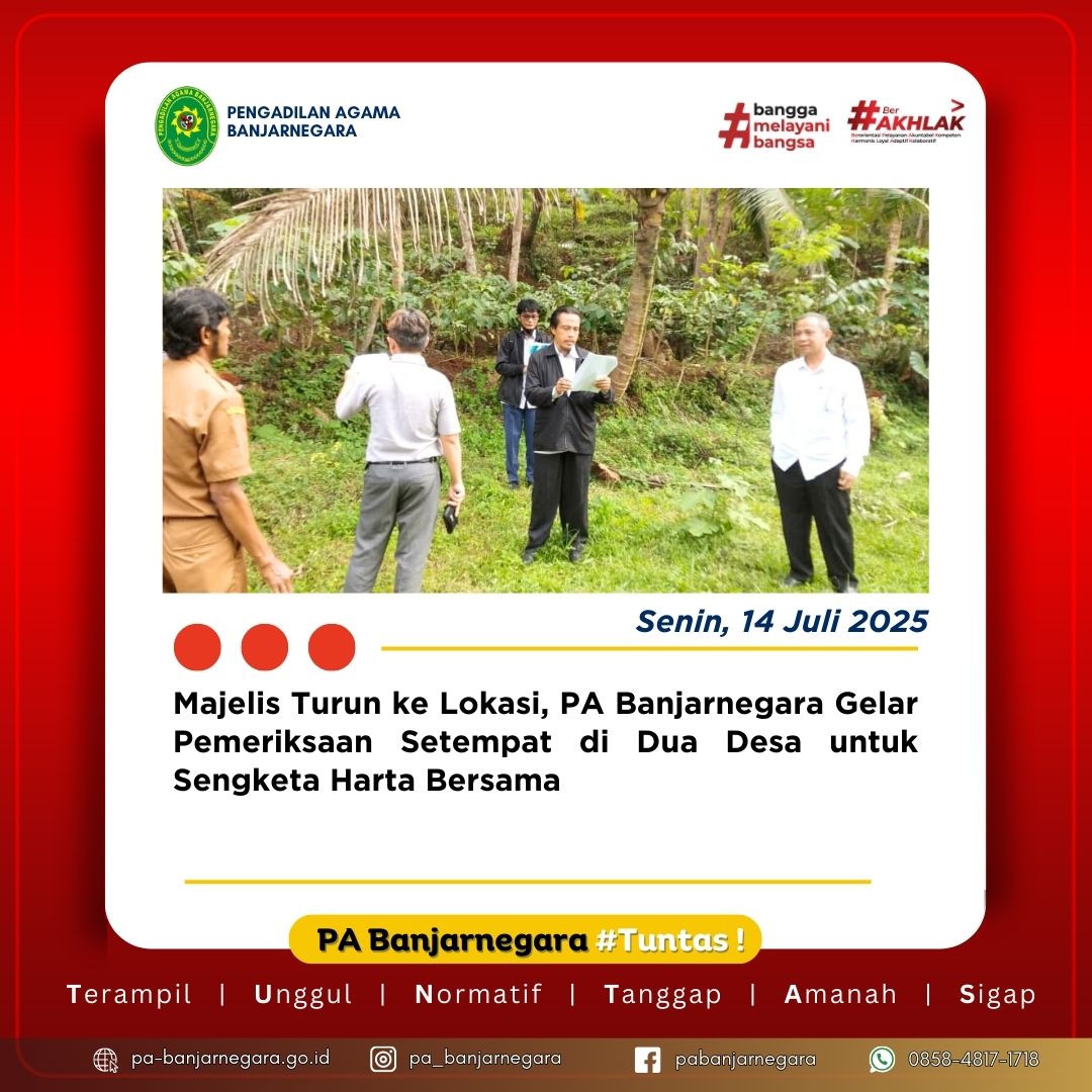 Majelis Turun ke Lokasi, PA Banjarnegara Gelar Pemeriksaan Setempat di Dua Desa untuk Sengketa Harta Bersama